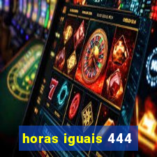 horas iguais 444